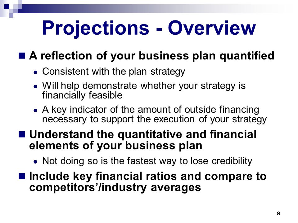 Your business plan projections should be